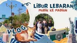 VLOG LEBARAN 2025 | MUDIK KE MADIUN