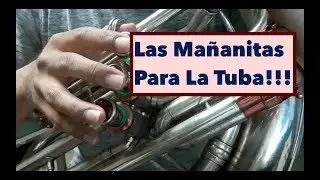 Las Mañanitas - Tonos (Cambios) Para La Tuba!!!