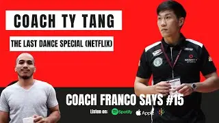 The Last Dance (Netflix) with TY Tang and Coach Franco Says