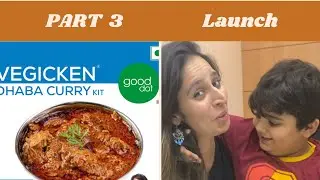 Part 3 : Launch of Vegicken Dhaba Curry