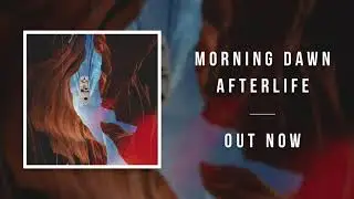 Morning Dawn - Afterlife (Official Audio)