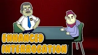 Enhanced Interrogation
