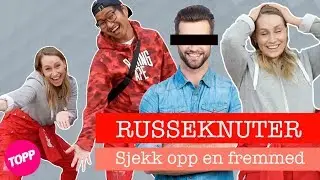 Russeknuter | Sjekk opp en fremmed