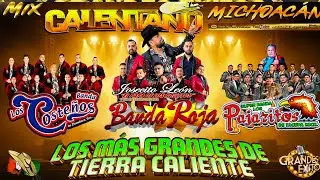 Banda Los Costeños ft Los Pajaritos De Tacupa ft Banda Roja 💥 Calentano Mix - Tierra Caliente
