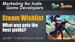 Steam wishlists - Which way is the best [Marketing for Indie developers]