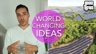 WORLD CHANGING IDEAS