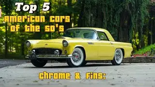 Chrome & Fins:  Top 5 American Cars of the 1950s
