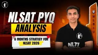 NLSAT PYQ Analysis II Key Takeaways for NLSAT 2026 II 6 Months Strategy for NLSAT 2026