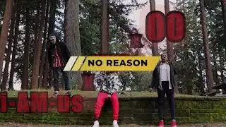 NO REASON (Official Music Video) i-AM-us ft. 00 and UNKN