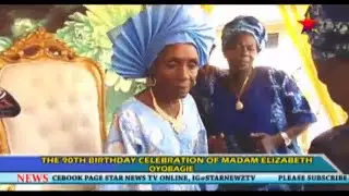 THE 90TH BIRTHDAY OF MADAM ELIZABTH OYOBAGIE