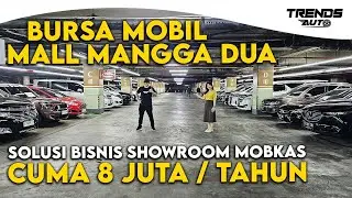 CUMA 8 JUTA / TAHUN MURAH BANGET BISNIS MOBIL BEKAS DI BURSA MOBIL MALL MANGGA DUA JURAGAN AUTO CUAN