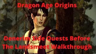 Dragon Age: Origins: Побочные задания в Денериме перед Собранием земель. Прохождение