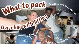 What to pack when traveling with a baby + toddler *two under two edition*