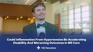 Could Hypertension Driven Inflammation Be Fueling MS Progression? &ndash; Dr. Michael V. Robers