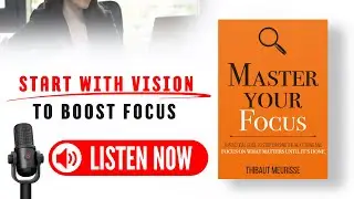 Master Your Focus by Thibaut Meurisse Audiobook (Book Summary in English)