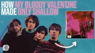 How My Bloody Valentine Made Only Shallow