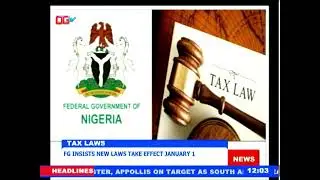 FG INSISTS NEW TAX LAWS TAKE EFFECT JANUARY 1