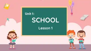 Unit 1: School - Lesson 1 - i-Learn Smart Start 5 [OLM.VN]