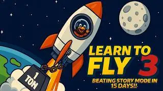 15 DAYS! Learn to Fly 3 Story Mode COMPLETION (Beat My BEST)