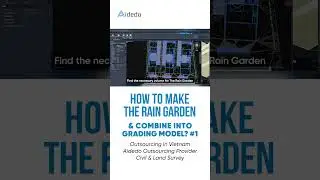 #1 HOW TO MAKE THE RAIN GARDEN AND COMBINE INTO GRADING MODEL