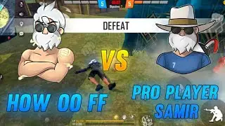1v1 Custom Free Fire HOW 00 FF VS PRO PLAYER SAMIR GAMPLAY || garena free fire #gyangaming