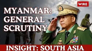 Myanmar: General Scrutiny