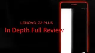 Lenovo Z2 Plus In Depth Full Review with Pros And Cons!!SmartPhone Gallery24!1