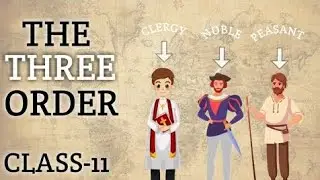 The three orders history |Class 11 historythree orders animation