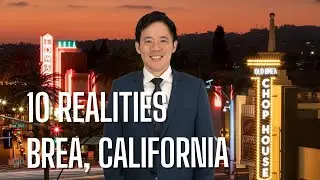 10 Things to Know About Living in Brea, California