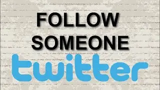 How To Follow Someone On Twitter