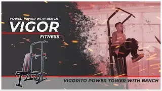 Power Tower VIGORITO Pull up & Dip up station with Bench Press | VIGOR FITNESS
