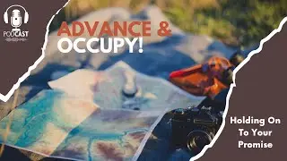Advance and Occupy! // Hold On To Your Promise 🔒🗝️🌈
