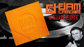 Loft - Love Is Magic ( Dj Dam Campos Club Edit )