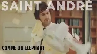 Saint Andr&eacute; - Comme un &eacute;l&eacute;phant [Clip Officiel]
