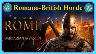 Romano British Total Horde Campaign | All Factions Will Horde | Rome Total War | Barbarian Invasion