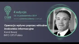Operacja wpływu poprzez wirtualne środowisko informacyjne - Kamil Basaj, INFO OPS Polska