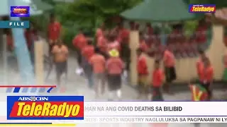 NBI iimbistigahan na ang COVID deaths sa bilibid | TELERADYO BALITA (12 August 2022)