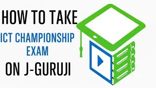 How to Take ICT Championship Exam on J-Guruji | Step by Step Guide