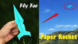 Easy Paper Plane that Fly Far - Paper Rocket Making