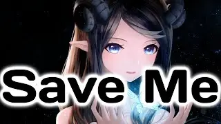 Save Me // Nightcore