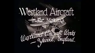 Early 1930's Footage at Westland Aircraft Works