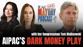 AIPAC&rsquo;s Big Self-Own in NJ-11 with Special Guest Tom Malinowski LIVE