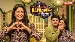 Kapil को हुआ Katrina Kaif के चीक्स से प्यार || The Kapil Sharma Show || Latest Episode ||