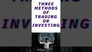 #Three methods of trading or investing #shorts #trading #investing #stocks #share