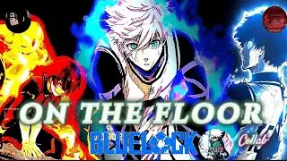 Isagi x Nagi x Bachira edit - On the floor    #otaku #viral #anime #animecollab #bluelock #collab