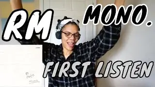 RM - mono | First Listen! [I AM STRESSEEDDDDD!!]