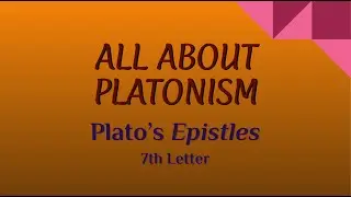 All About Platonism/#63: Plato's 7th Letter