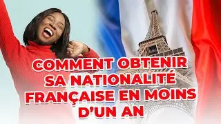 Comment obtenir la nationalité française en moins d'un an?