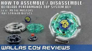 How to assemble / disassemble Beyblade Performance Top System Beys feat. Ray Striker D125CS