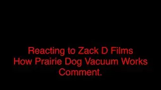 Reacting to Zack D Films How Prairie Dog Vacuum Works (not type of dogs)